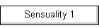 Sensuality 1