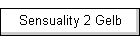 Sensuality 2 Gelb