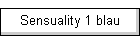 Sensuality 1 blau