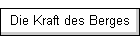 Die Kraft des Berges