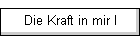Die Kraft in mir I