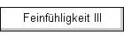 Feinfhligkeit III